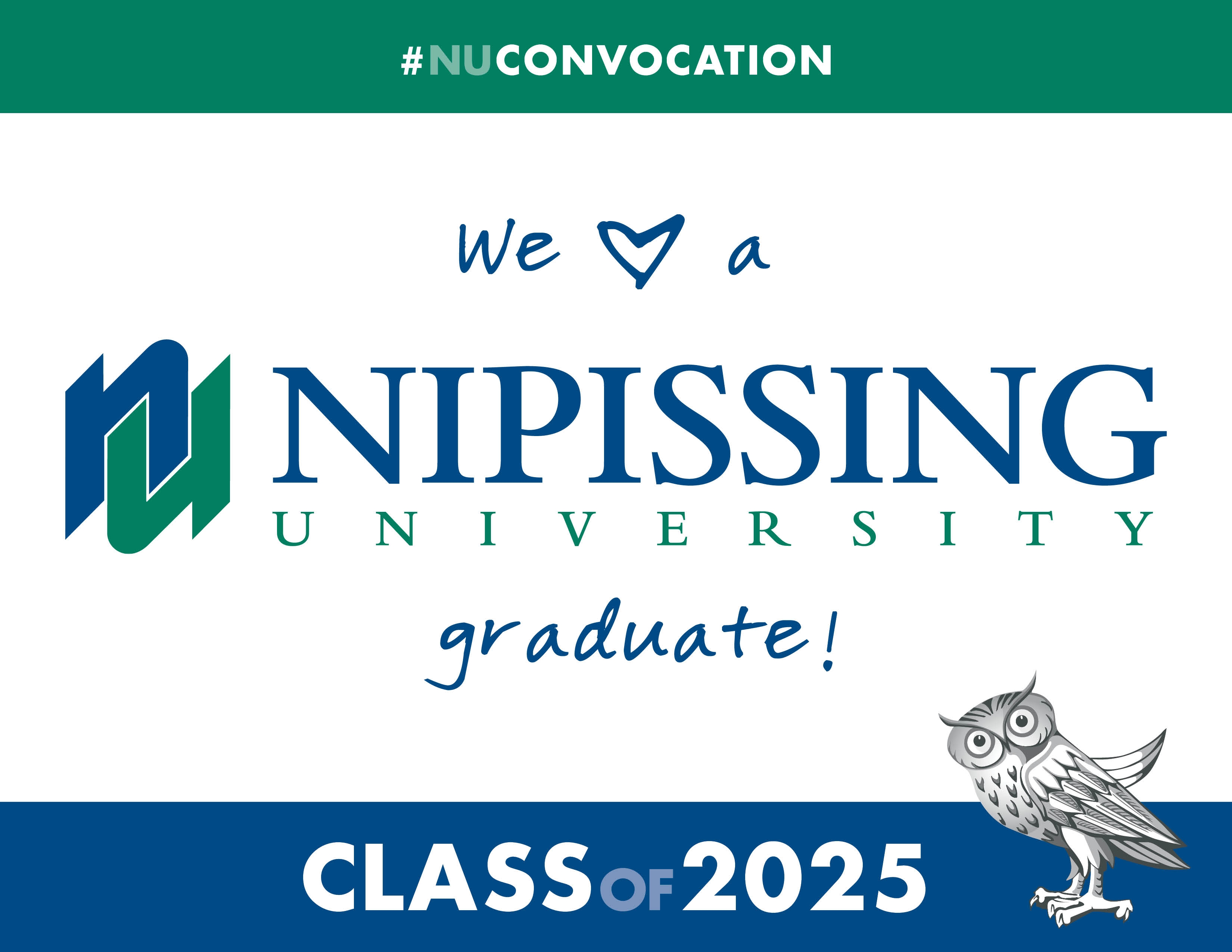 Class of 2025 Sign We Heart a Nipissing Grad