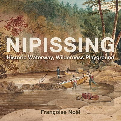 Nipissing: Historic Waterway, Wilderness Playground book cover