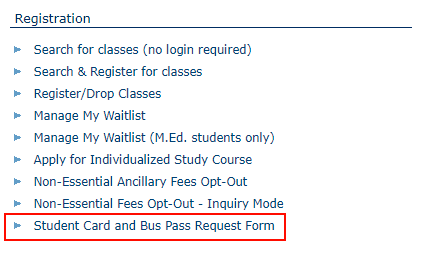 Click the "Student Card and Bus Pass Request Form" on the "Registration" menu